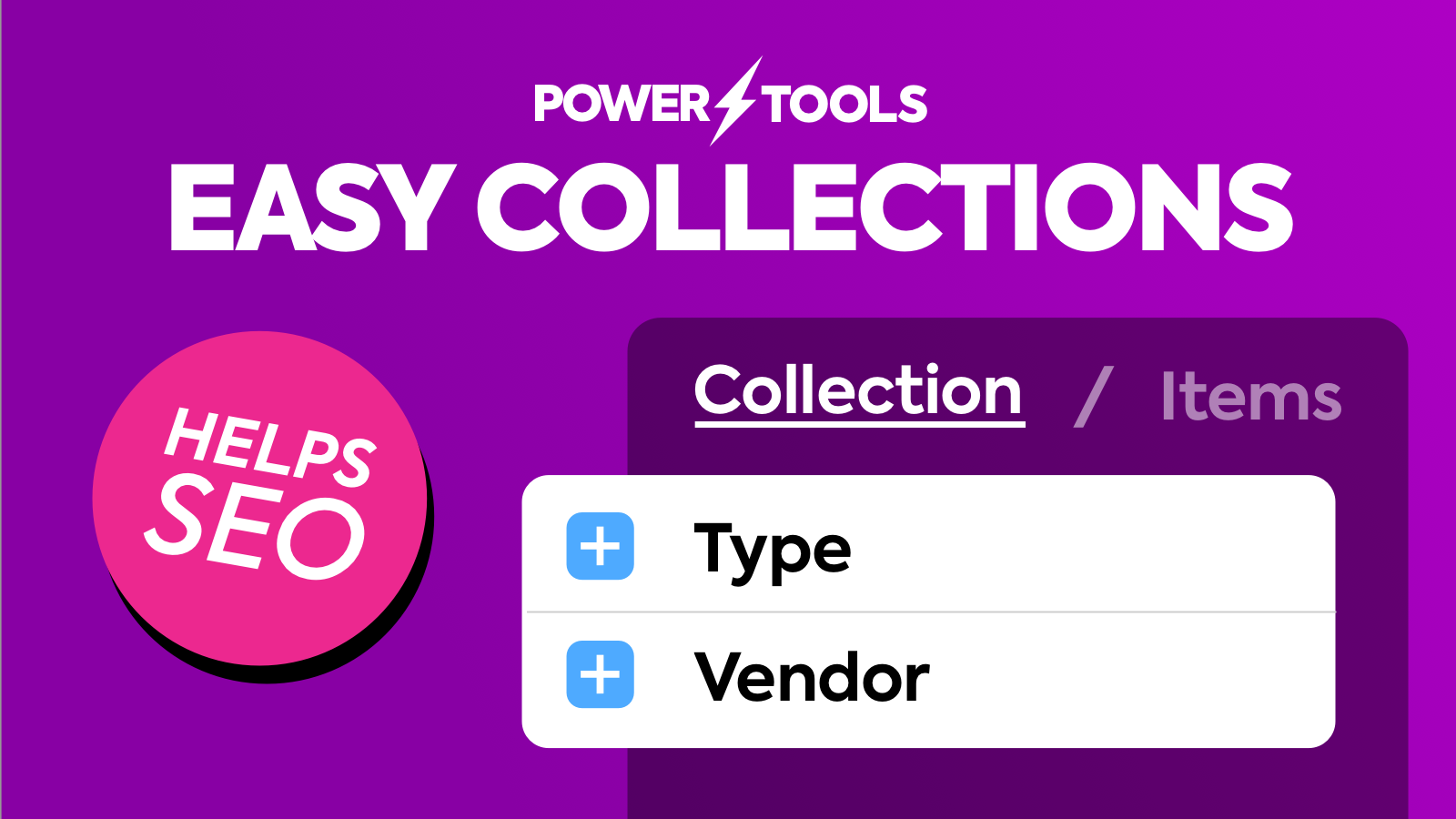 Automatically create collections for your types and brands
