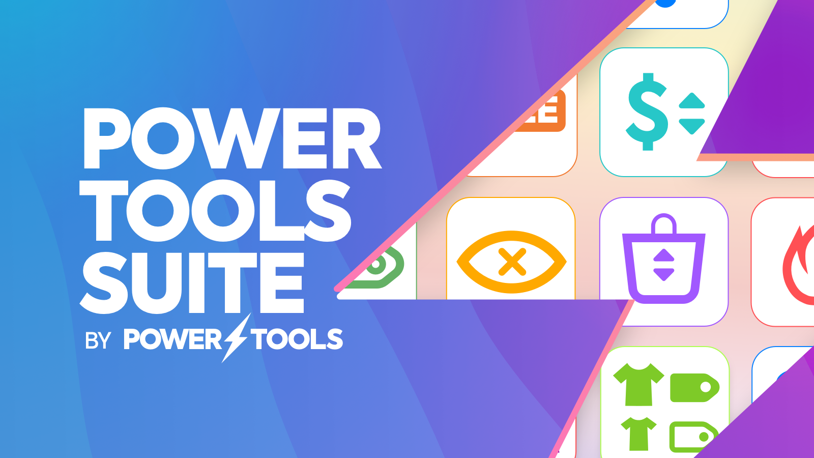 Boost your store with all the Power Tools Apps in one!
