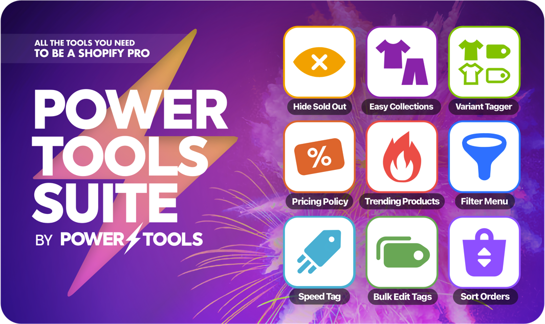 Get the Power Tools Suite on the Shopify app store.